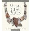 Metal Clay Beads